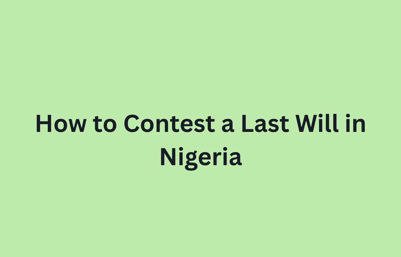 How to Contest a Last Will in Nigeria