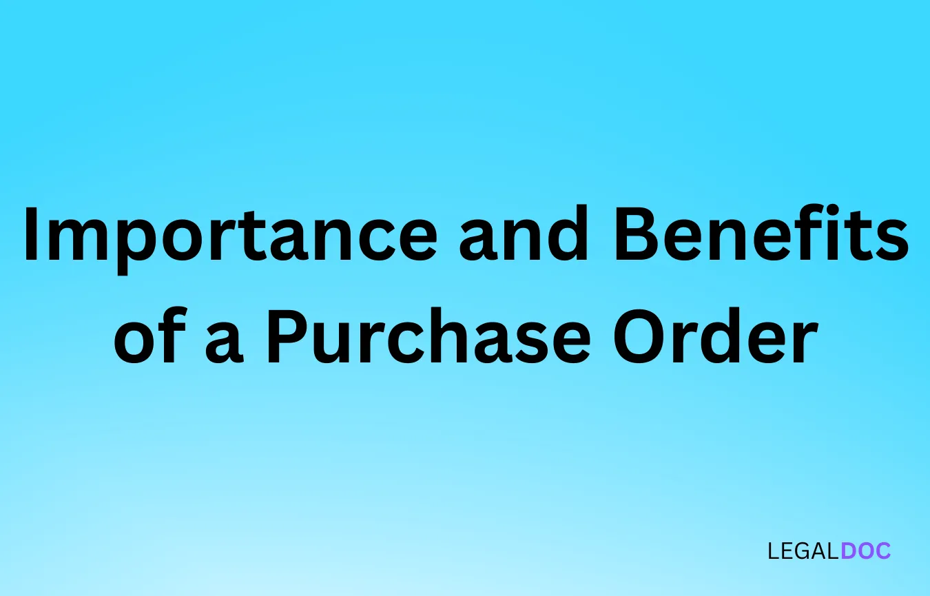 Importance and Benefits of a Purchase Order