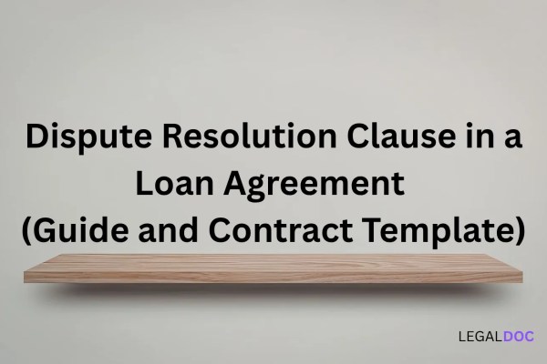 The Importance of a Dispute Resolution Clause in a Loan Agreement