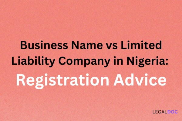 Business Name vs Limited Liability Company in Nigeria