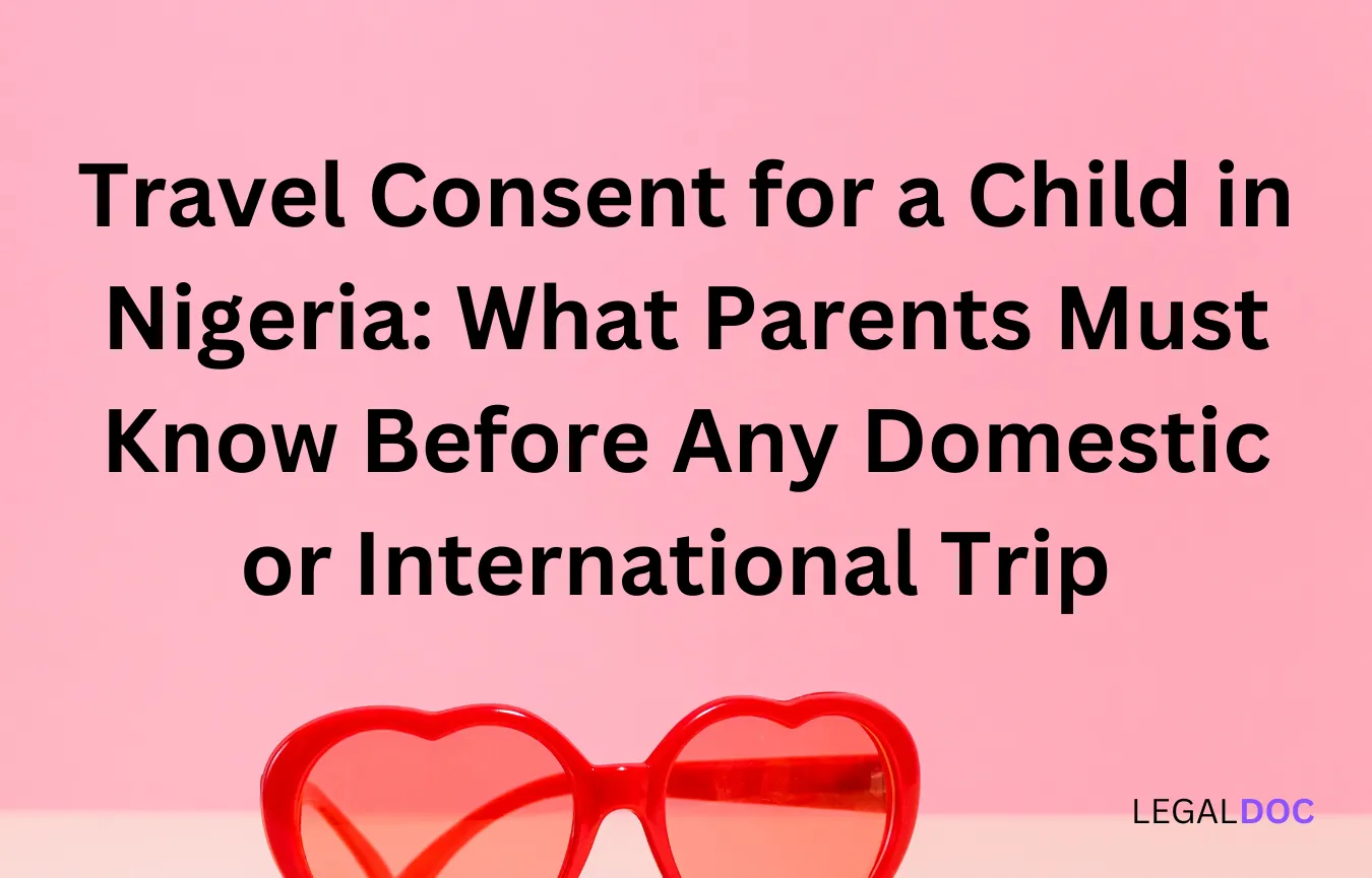 Travel Consent for a Child in Nigeria: What Parents Must Know